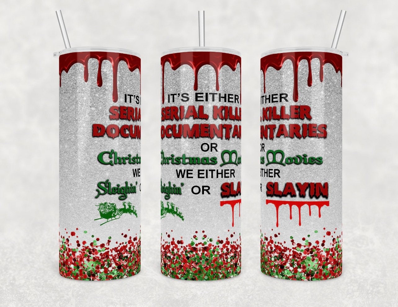 We Either Slaying or Sleighing, Christmas Movies, Serial Killer Documents, Metal Christmas Tumbler 20 Ounces, Gift