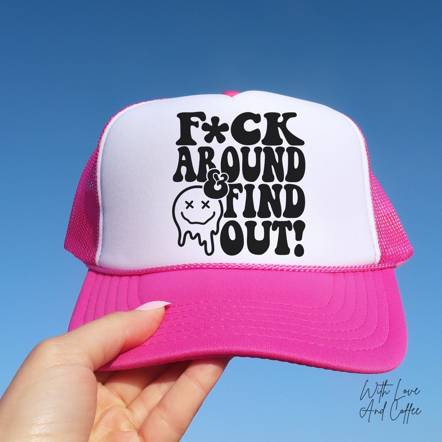 F Around And Find Out Trucker Hat, Gift