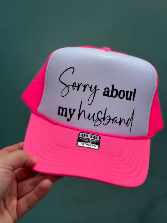 Sorry About My Husband Trucker Hat, Gift